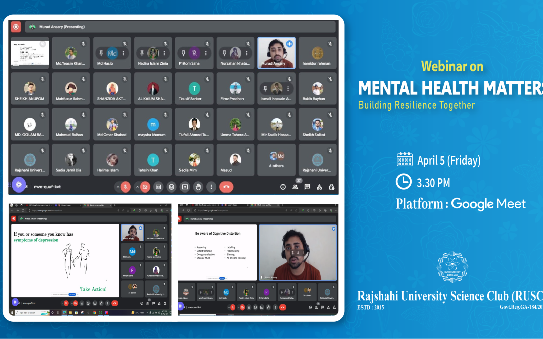 রাবি সায়েন্স ক্লাবের উদ্যোগে “Mental Health Matters: Building Resilience Together” নামে মানসিক স্বাস্থ্য বিষয়ক ওয়েবিনার আয়োজন